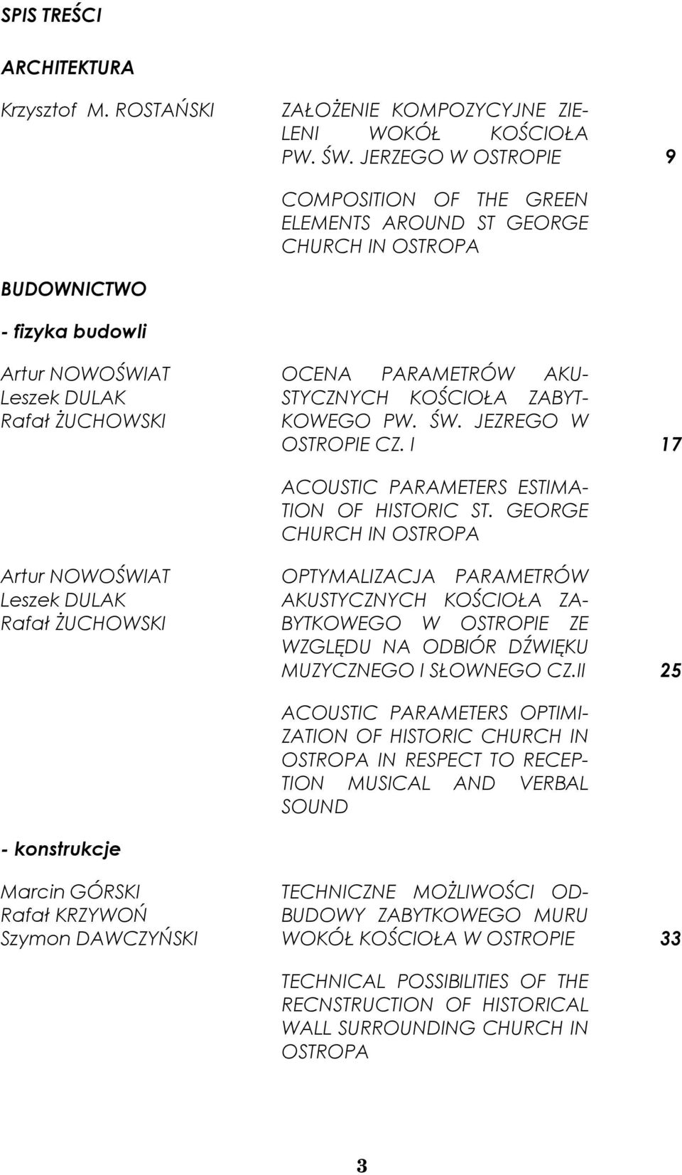 KOŚCIOŁA ZABYT- KOWEGO PW. ŚW. JEZREGO W OSTROPIE CZ. I 17 ACOUSTIC PARAMETERS ESTIMA- TION OF HISTORIC ST.