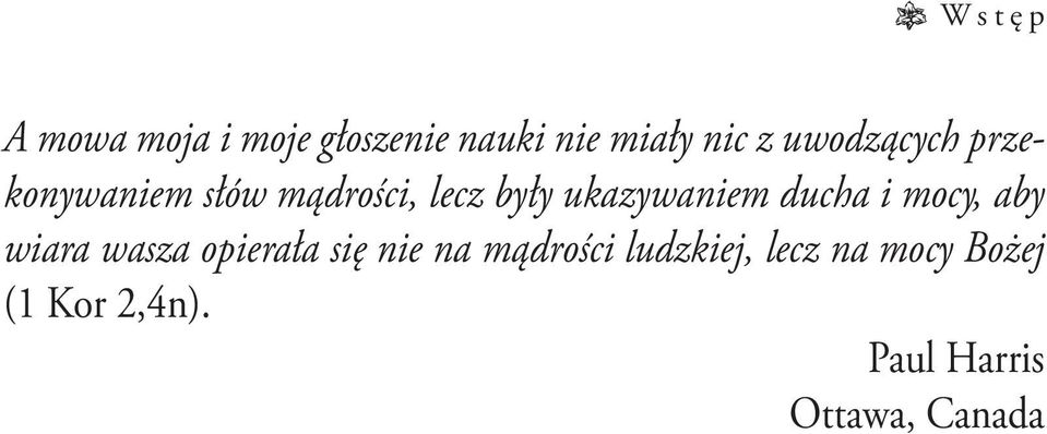 ducha i mocy, aby wiara wasza opierała się nie na mądrości