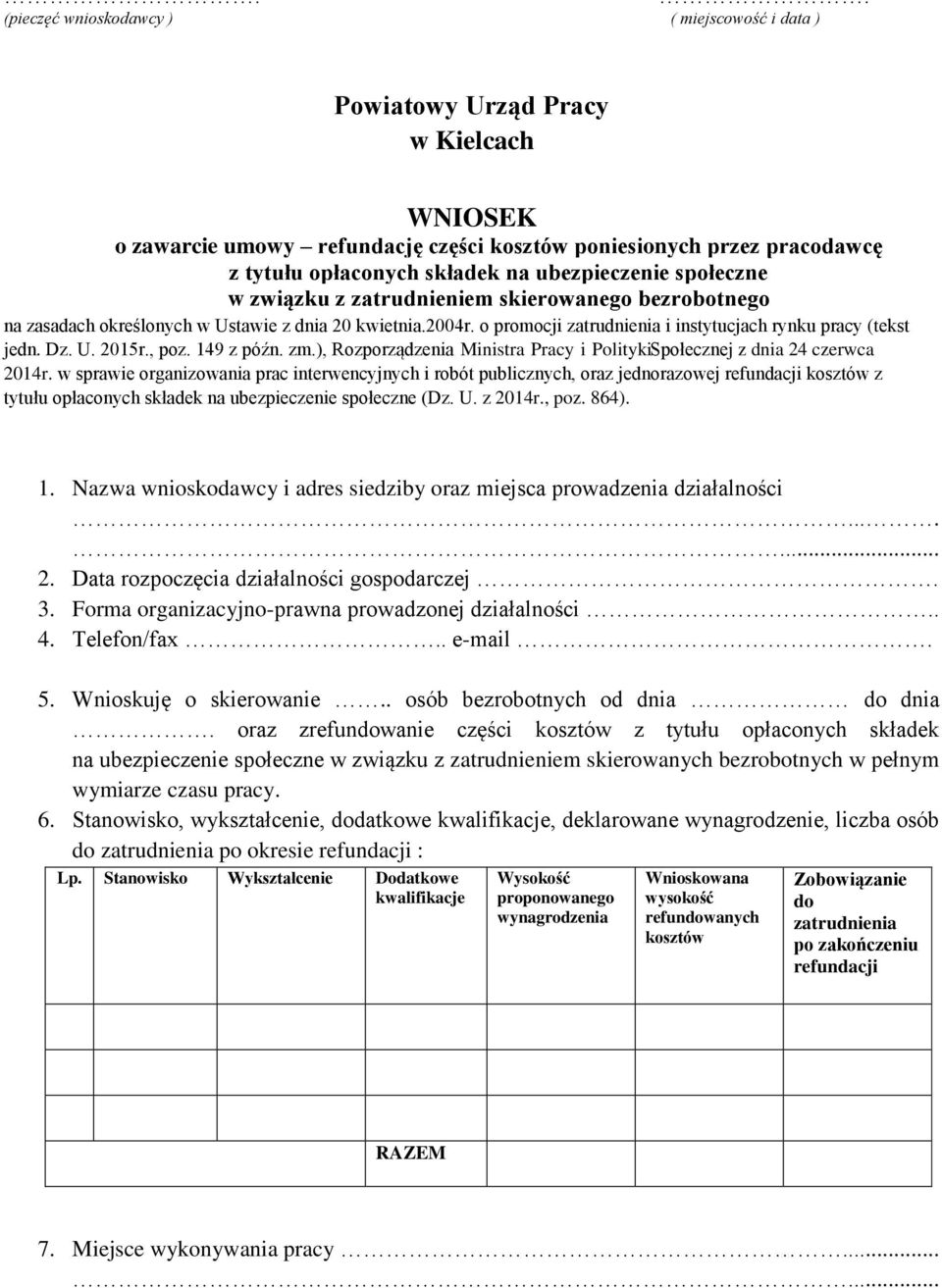 Dz. U. 2015r., poz. 149 z późn. zm.), Rozporządzenia Ministra Pracy i Polityki Społecznej z dnia 24 czerwca 2014r.