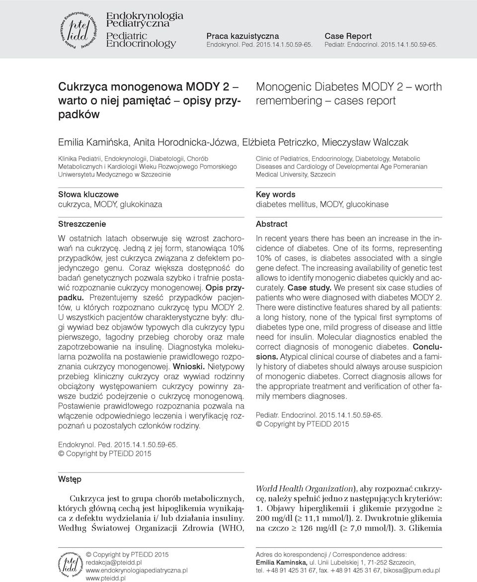 Cukrzyca monogenowa MODY 2 warto o niej pamiętać opisy przypadków Monogenic Diabetes MODY 2 worth remembering cases report Emilia Kamińska, Anita Horodnicka-Józwa, Elżbieta Petriczko, Mieczysław
