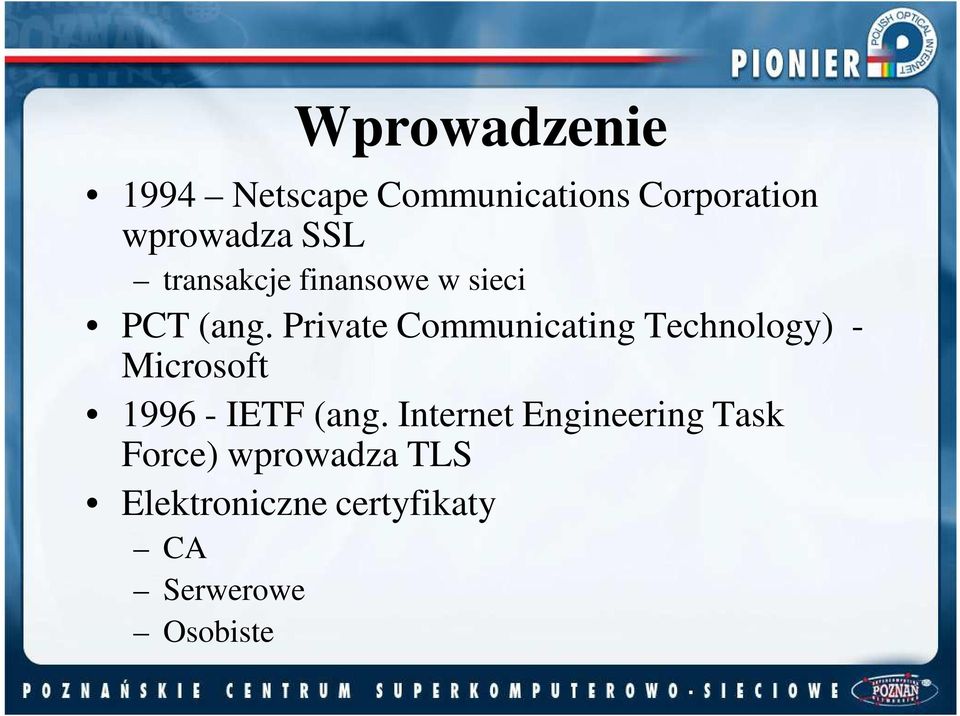 Private Communicating Technology) - Microsoft 1996 - IETF (ang.