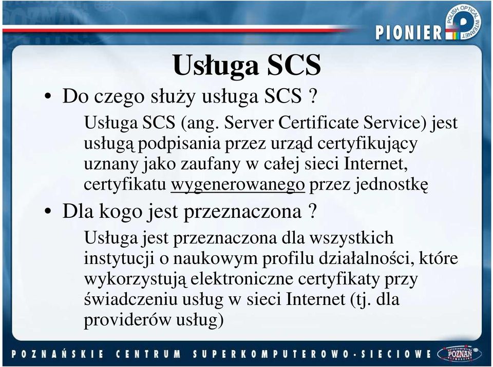 Internet, certyfikatu wygenerowanego przez jednostkę Dla kogo jest przeznaczona?