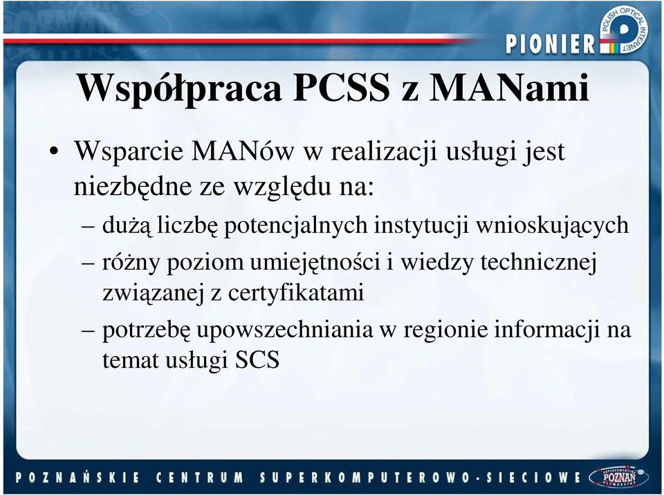 wnioskujących róŝny poziom umiejętności i wiedzy technicznej