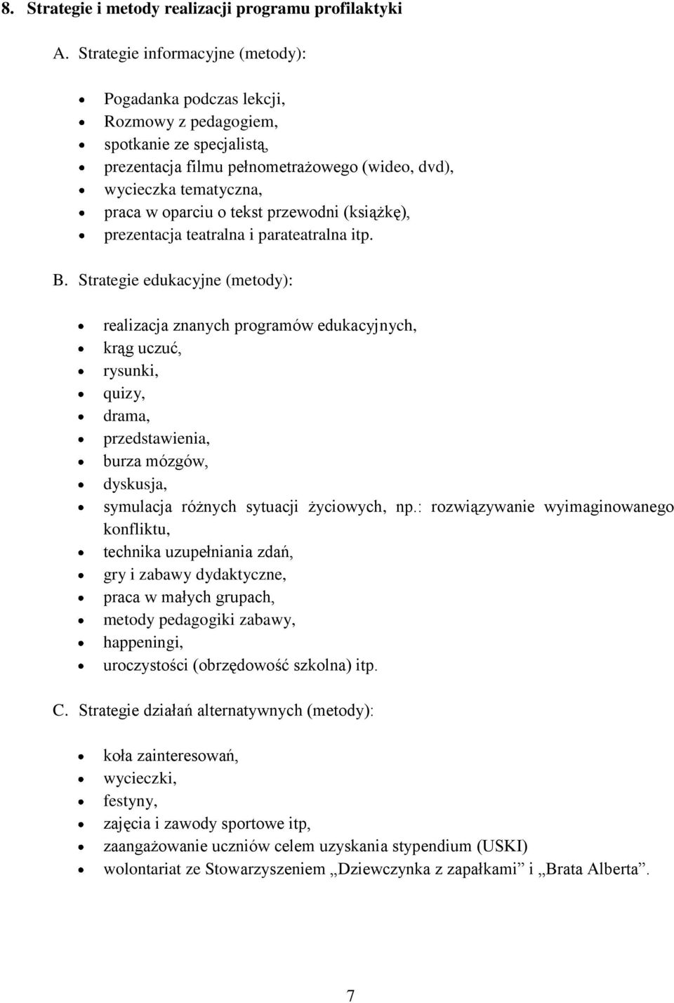 tekst przewodni (książkę), prezentacja teatralna i parateatralna itp. B.