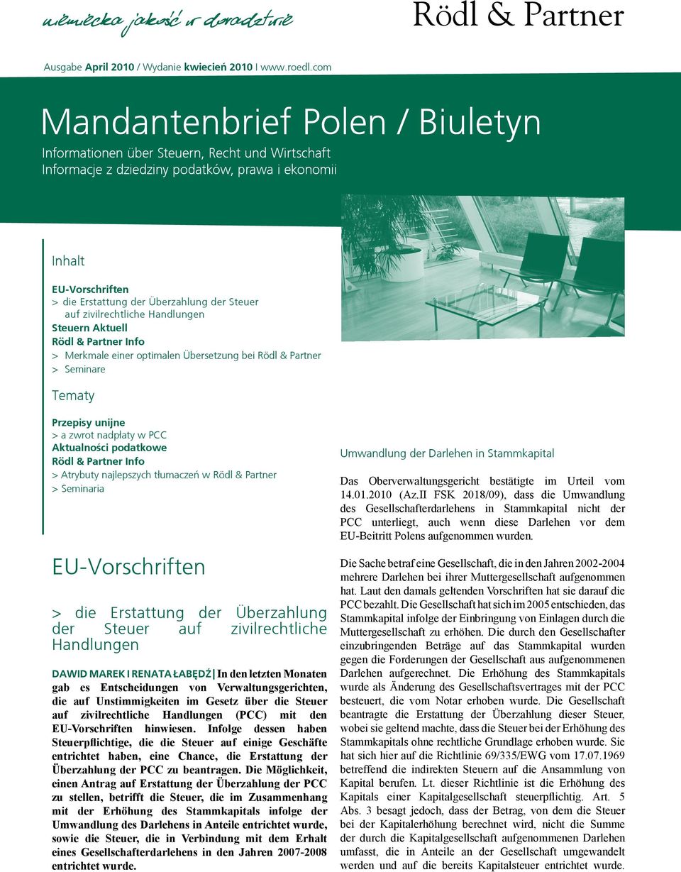 Steuer auf zivilrechtliche Handlungen Steuern Aktuell Rödl & Partner Info > Merkmale einer optimalen Übersetzung bei Rödl & Partner > Seminare Tematy Przepisy unijne > a zwrot nadpłaty w PCC