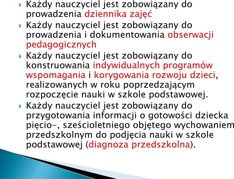 dzieci, realizowanych w roku poprzedzającym rozpoczęcie nauki w szkole podstawowej.