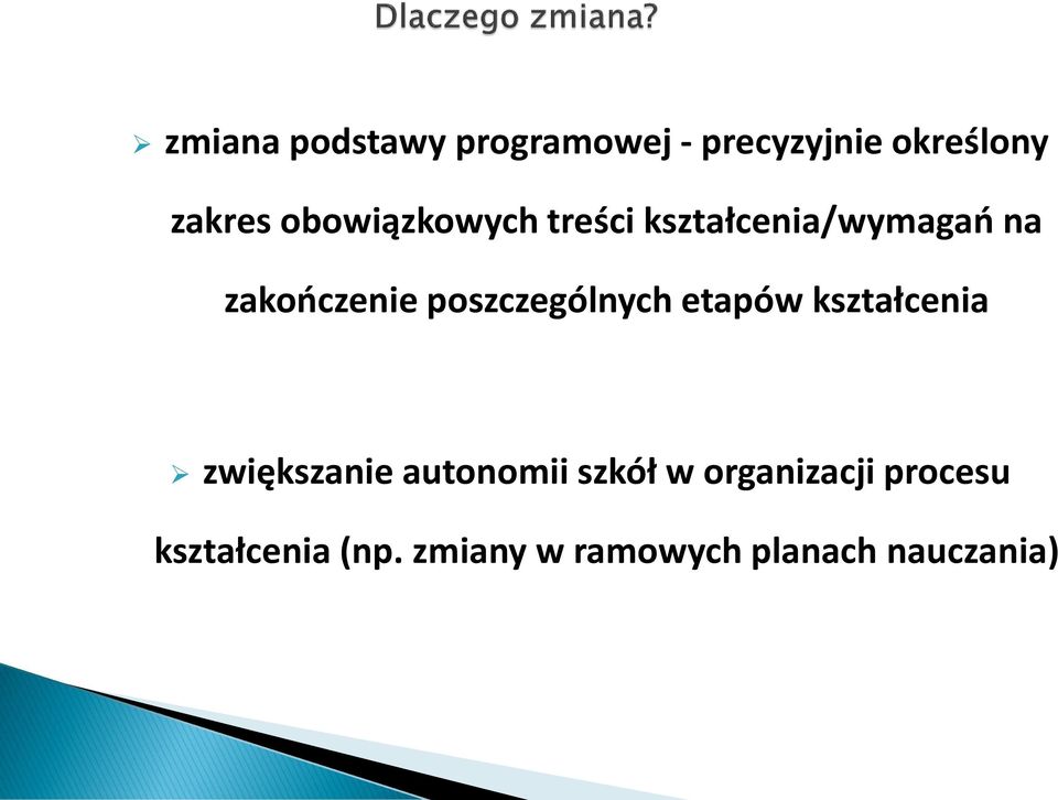 poszczególnych etapów kształcenia zwiększanie autonomii szkół