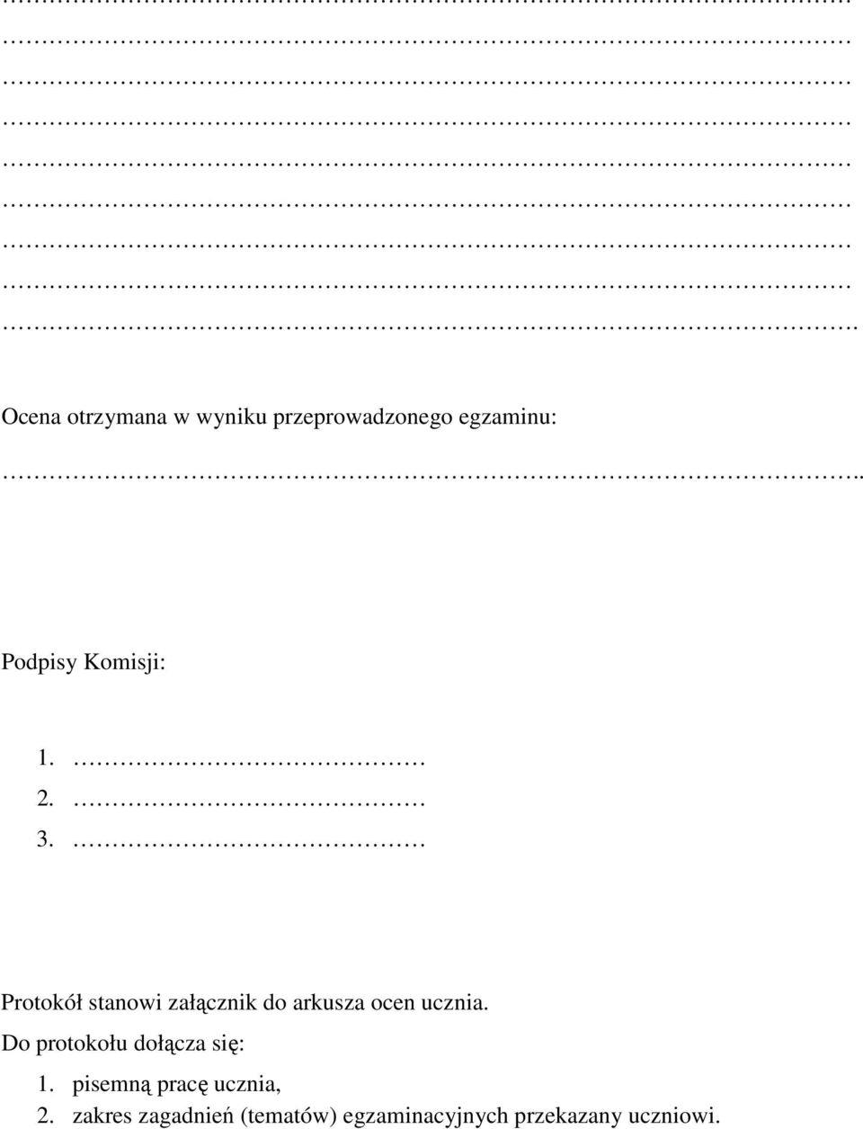 Protokół stanowi załącznik do arkusza ocen ucznia.