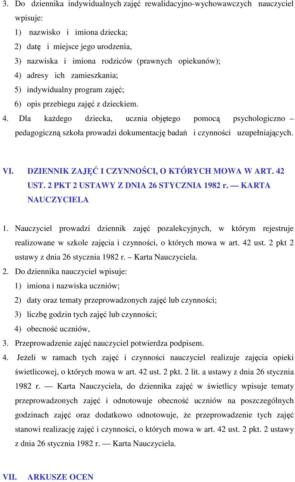 VI. DZIENNIK ZAJĘĆ I CZYNNOŚCI, O KTÓRYCH MOWA W ART. 42 UST. 2 PKT 2 USTAWY Z DNIA 26 STYCZNIA 1982 r. KARTA NAUCZYCIELA 1.