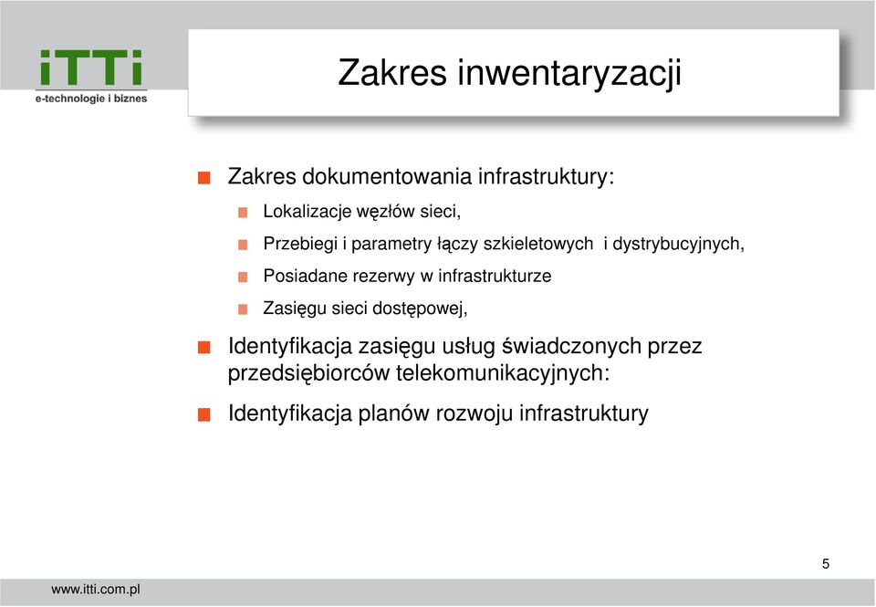 rezerwy w infrastrukturze Zasięgu sieci dostępowej, Identyfikacja zasięgu usług