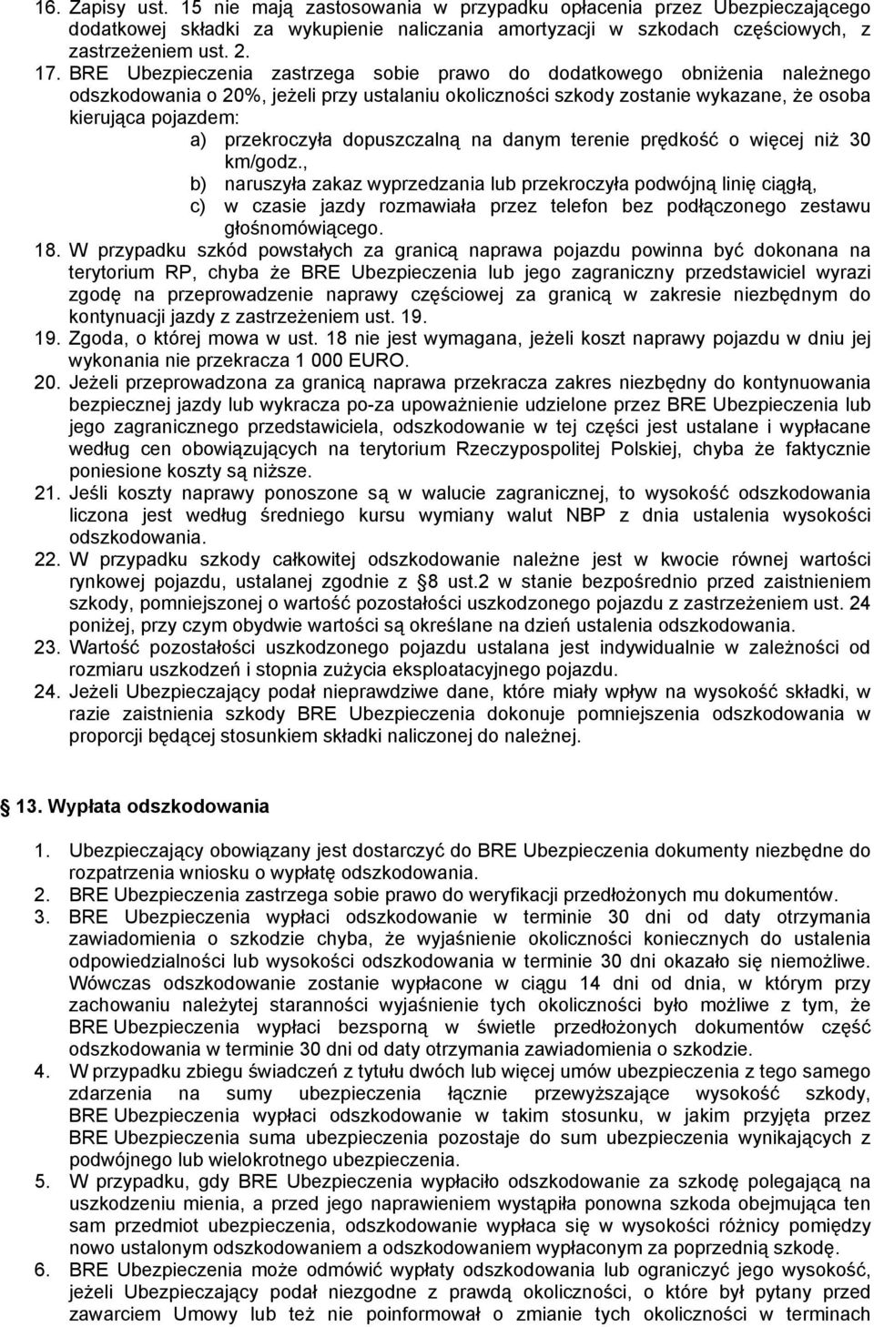 przekroczyła dopuszczalną na danym terenie prędkość o więcej niż 30 km/godz.