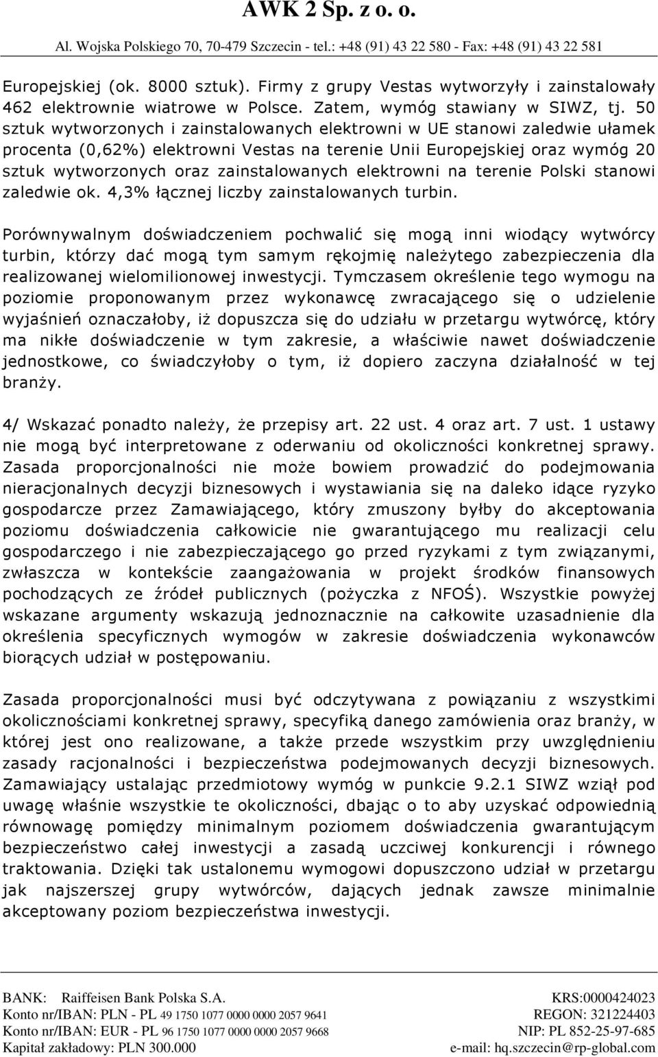 elektrowni na terenie Polski stanowi zaledwie ok. 4,3% łącznej liczby zainstalowanych turbin.