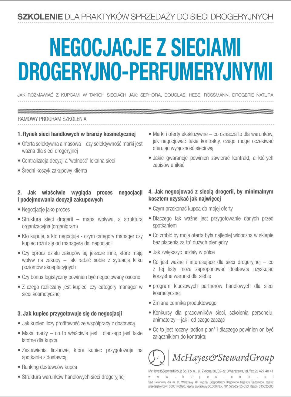 Rynek sieci handlowych w branży kosmetycznej Oferta selektywna a masowa czy selektywność marki jest ważna dla sieci drogeryjnej Centralizacja decyzji a wolność lokalna sieci Średni koszyk zakupowy