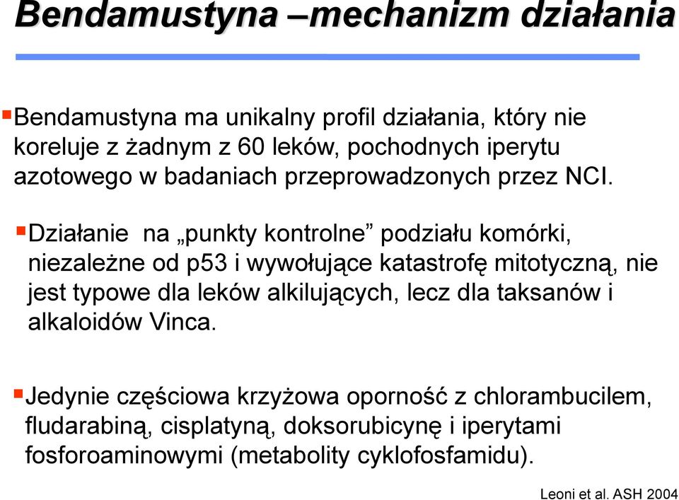 Działanie na punkty kontrolne podziału komórki, niezależne od p53 i wywołujące katastrofę mitotyczną, nie jest typowe dla leków