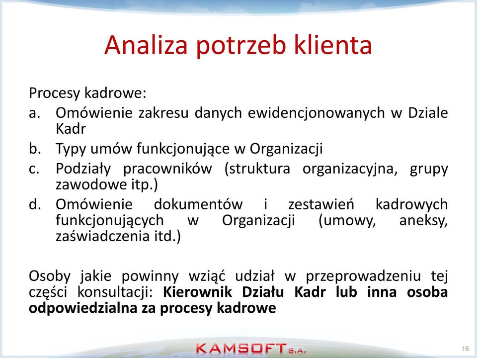 Omówienie dokumentów i zestawień kadrowych funkcjonujących w Organizacji (umowy, aneksy, zaświadczenia itd.