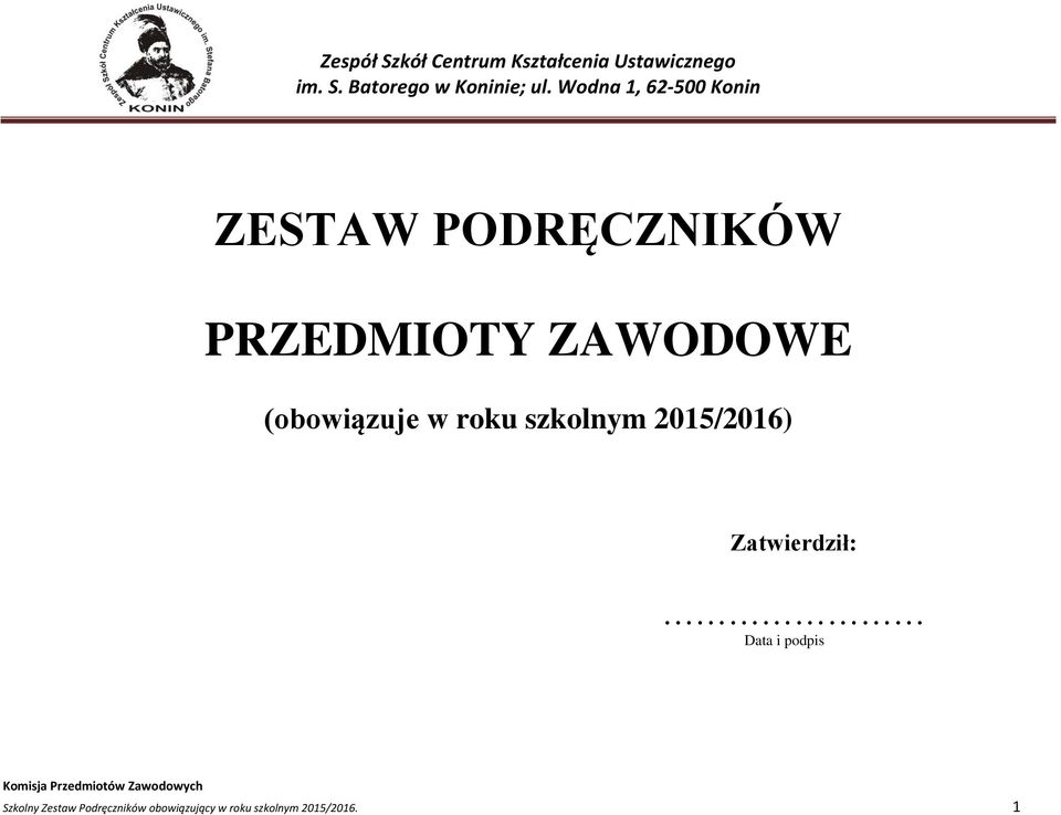 Zatwierdził: Data i podpis Szkolny Zestaw