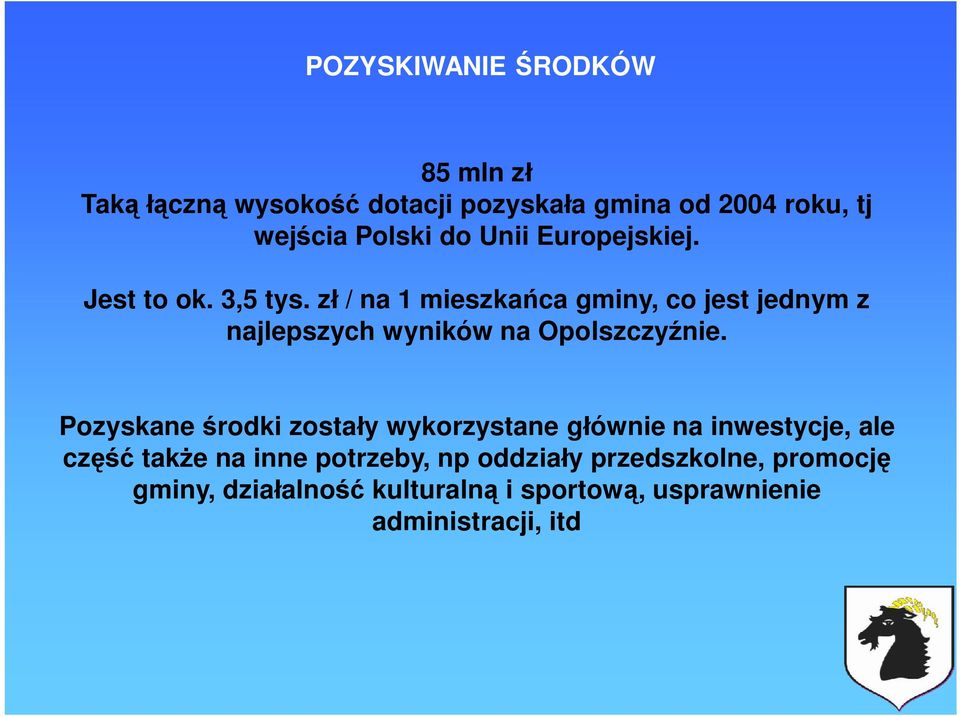 zł / na 1 mieszkańca gminy, co jest jednym z najlepszych wyników na Opolszczyźnie.