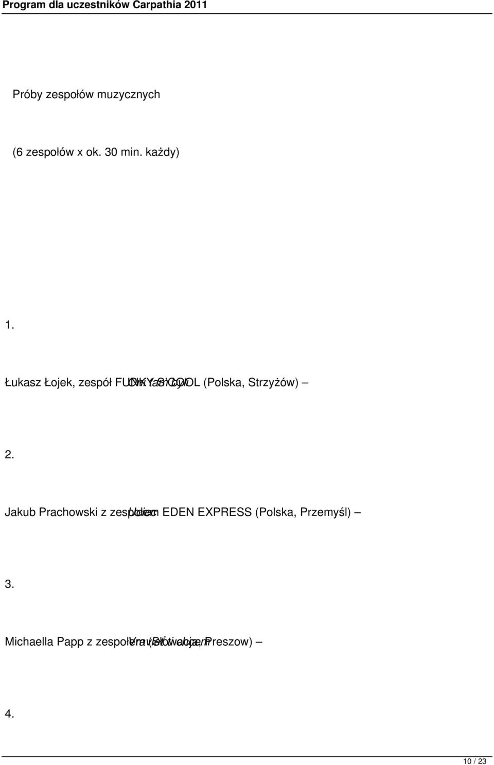 Jakub Prachowski z zespołem Uciec EDEN EXPRESS (Polska, Przemyśl) 3.
