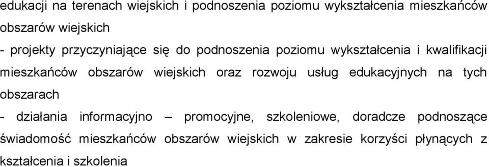 wiejskich oraz rozwoju usług edukacyjnych na tych obszarach - działania informacyjno promocyjne,