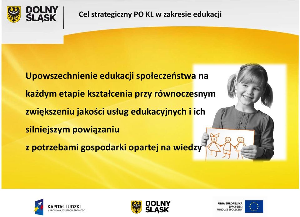 równoczesnym zwiększeniu jakości usług edukacyjnych i ich