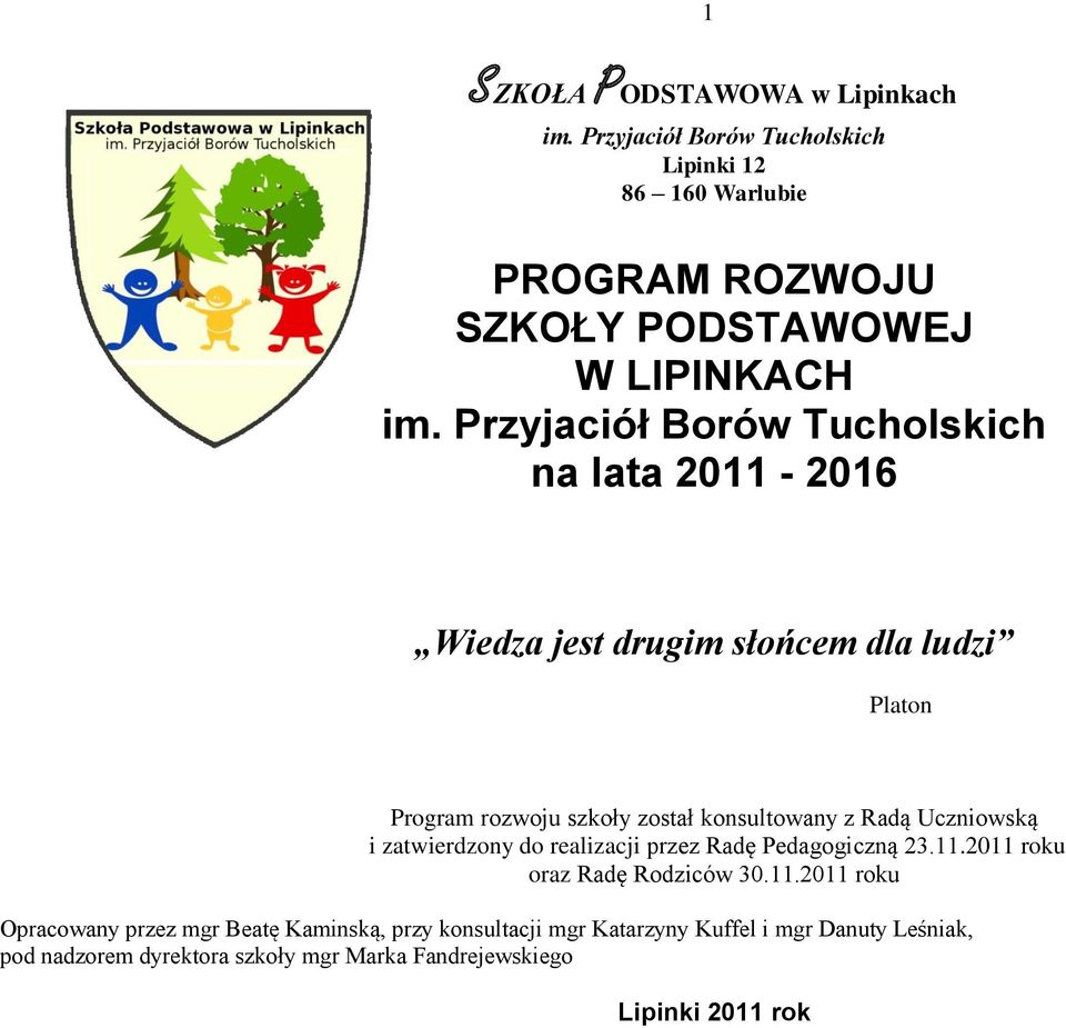 Uczniowską i zatwierdzony do realizacji przez Radę Pedagogiczną 23.11.