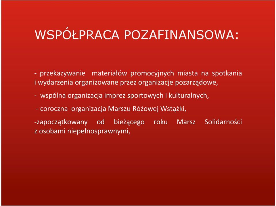 sportowych i kulturalnych, -coroczna organizacja Marszu Różowej Wstążki,