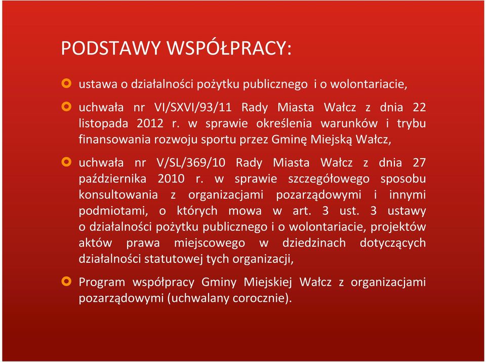 w sprawie szczegółowego sposobu konsultowania z organizacjami pozarządowymi i innymi podmiotami, o których mowa w art. 3 ust.