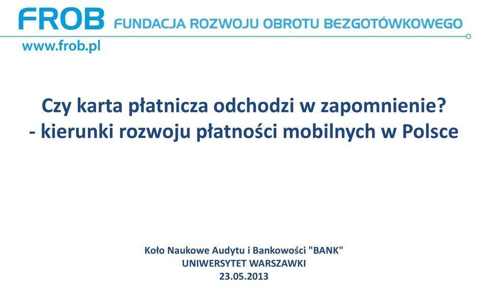 - kierunki rozwoju płatności mobilnych w