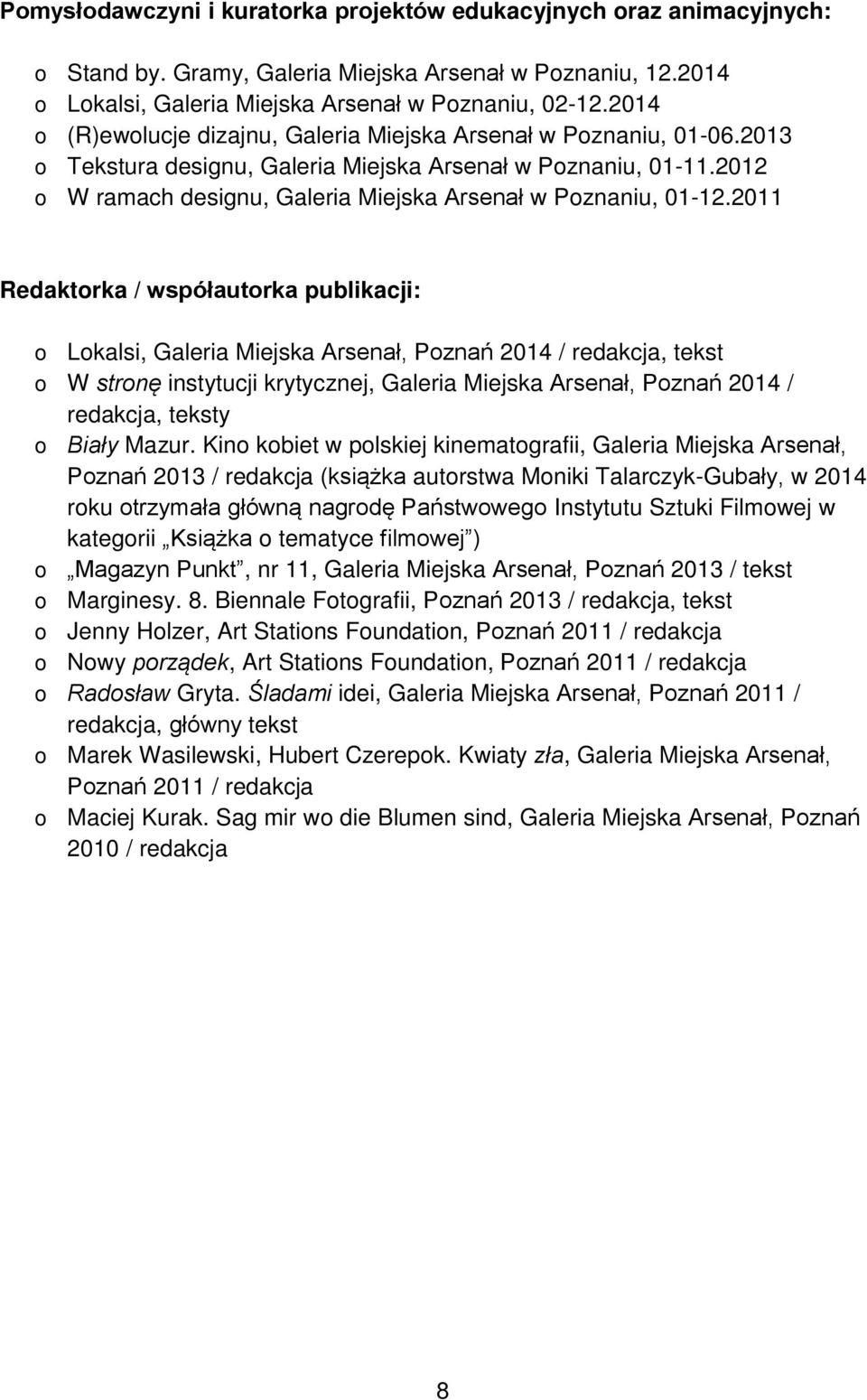 2012 o W ramach designu, Galeria Miejska Arsenał w Poznaniu, 01-12.