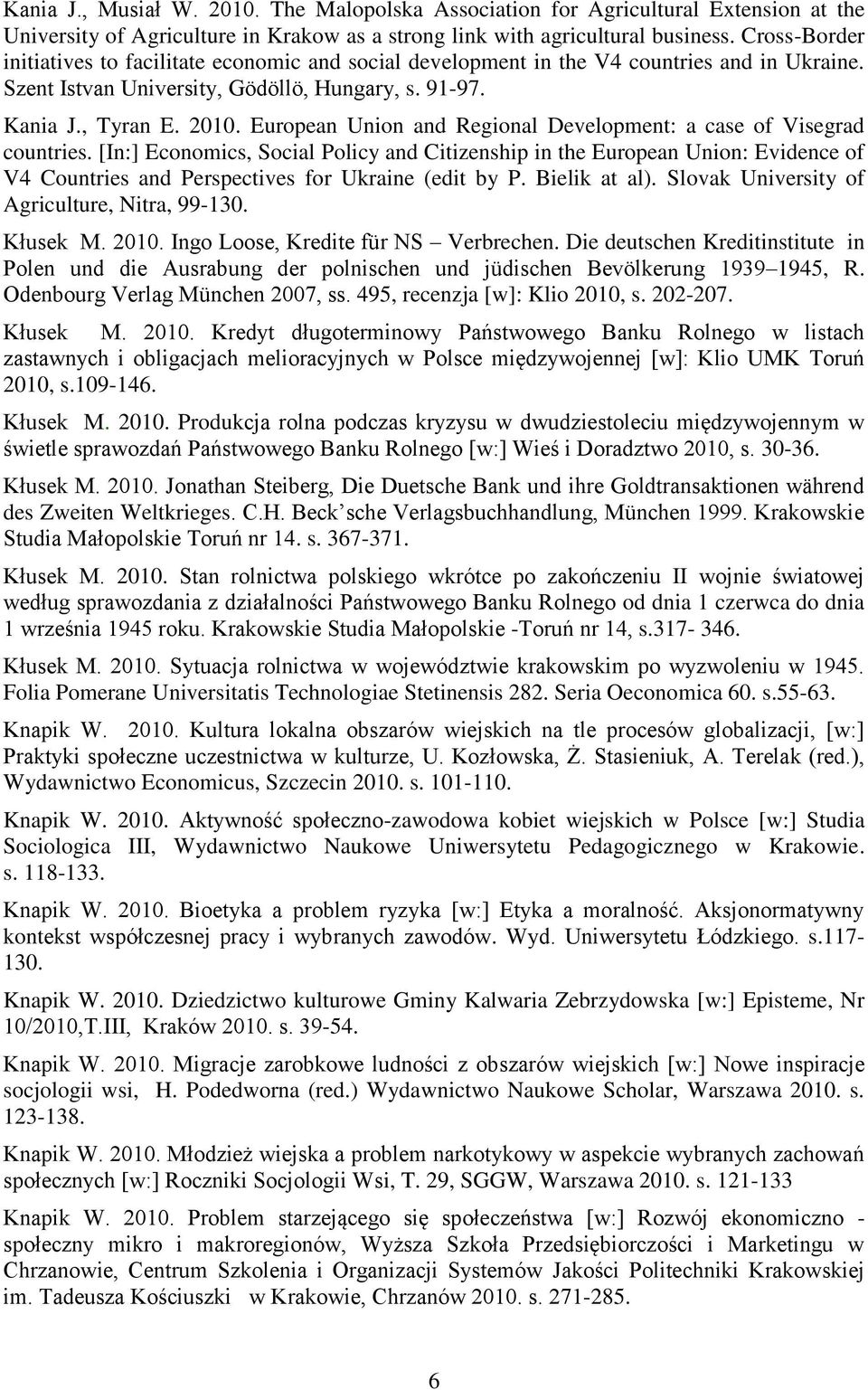 European Union and Regional Development: a case of Visegrad countries.