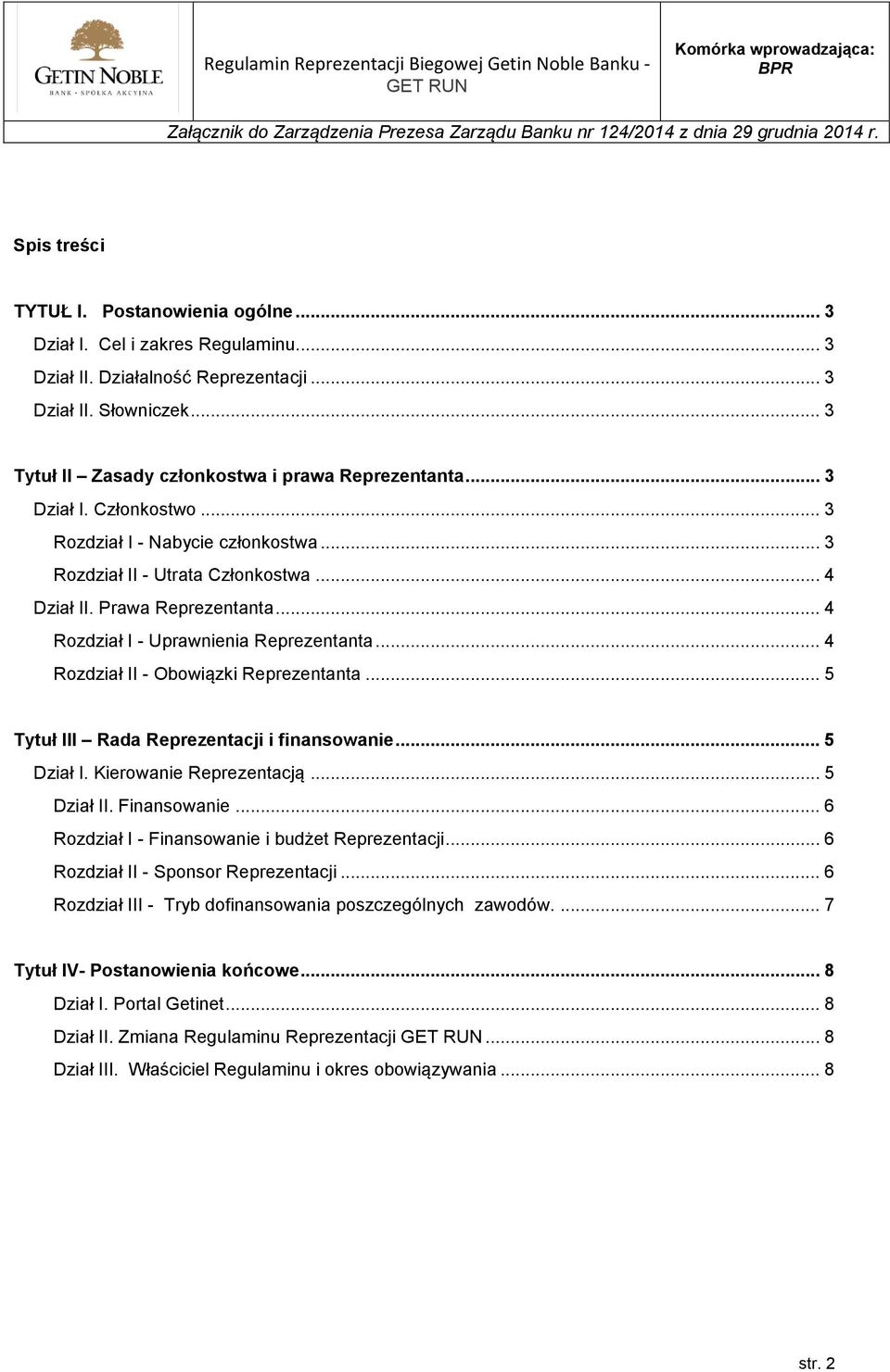 .. 4 Rozdział II - Obowiązki Reprezentanta... 5 Tytuł III Rada Reprezentacji i finansowanie... 5 Dział I. Kierowanie Reprezentacją... 5 Dział II. Finansowanie.