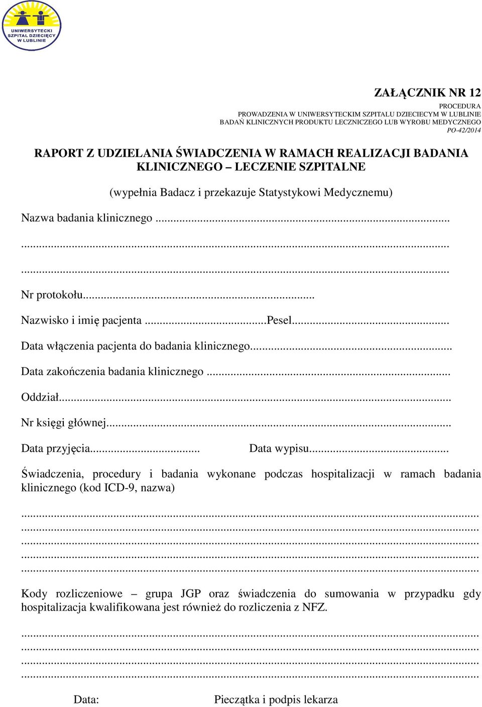 .. Nr księgi głównej... przyjęcia... wypisu... Świadczenia, procedury i badania wykonane podczas hospitalizacji w ramach badania klinicznego (kod ICD-9, nazwa).