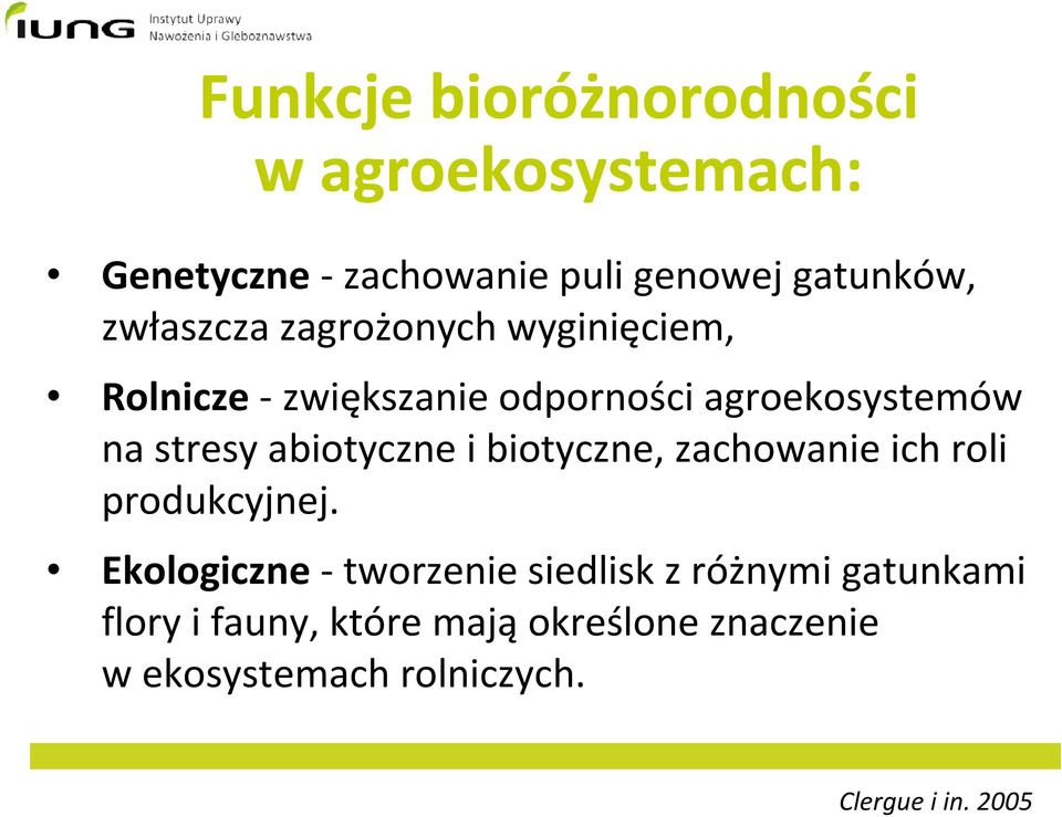 abiotyczne i biotyczne, zachowanie ich roli produkcyjnej.