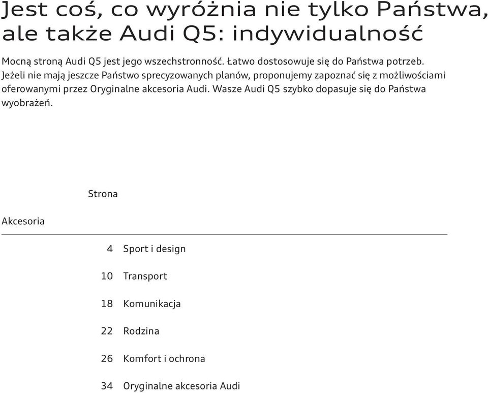 Jeżeli nie mają jeszcze Państwo sprecyzowanych planów, proponujemy zapoznać się z możliwościami oferowanymi przez