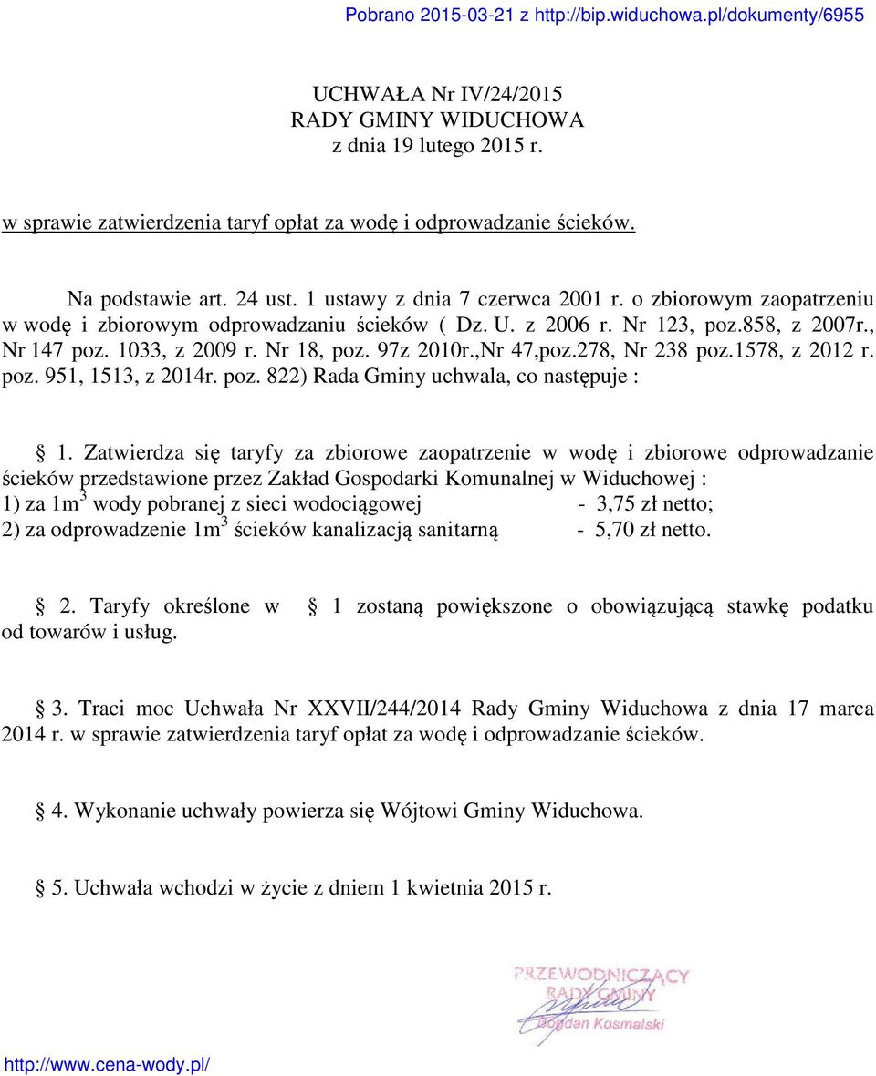 Nr 18, poz. 97z 2010r.,Nr 47,poz.278, Nr 238 poz.1578, z 2012 r. poz. 951, 1513, z 2014r. poz. 822) Rada Gminy uchwala, co następuje : 1.