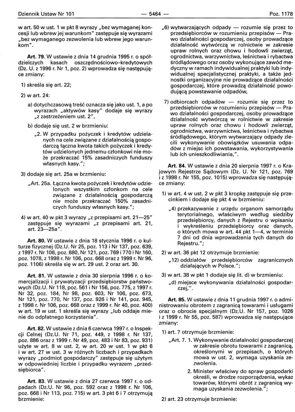 24: a) dotychczasową treść oznacza się jako ust. 1, a po wyrazach "aktywów kasy" dodaje się wyrazy "z zastrzeżeniem ust. 2", b) dodaje się ust. 2 w brzmieniu:,,2.