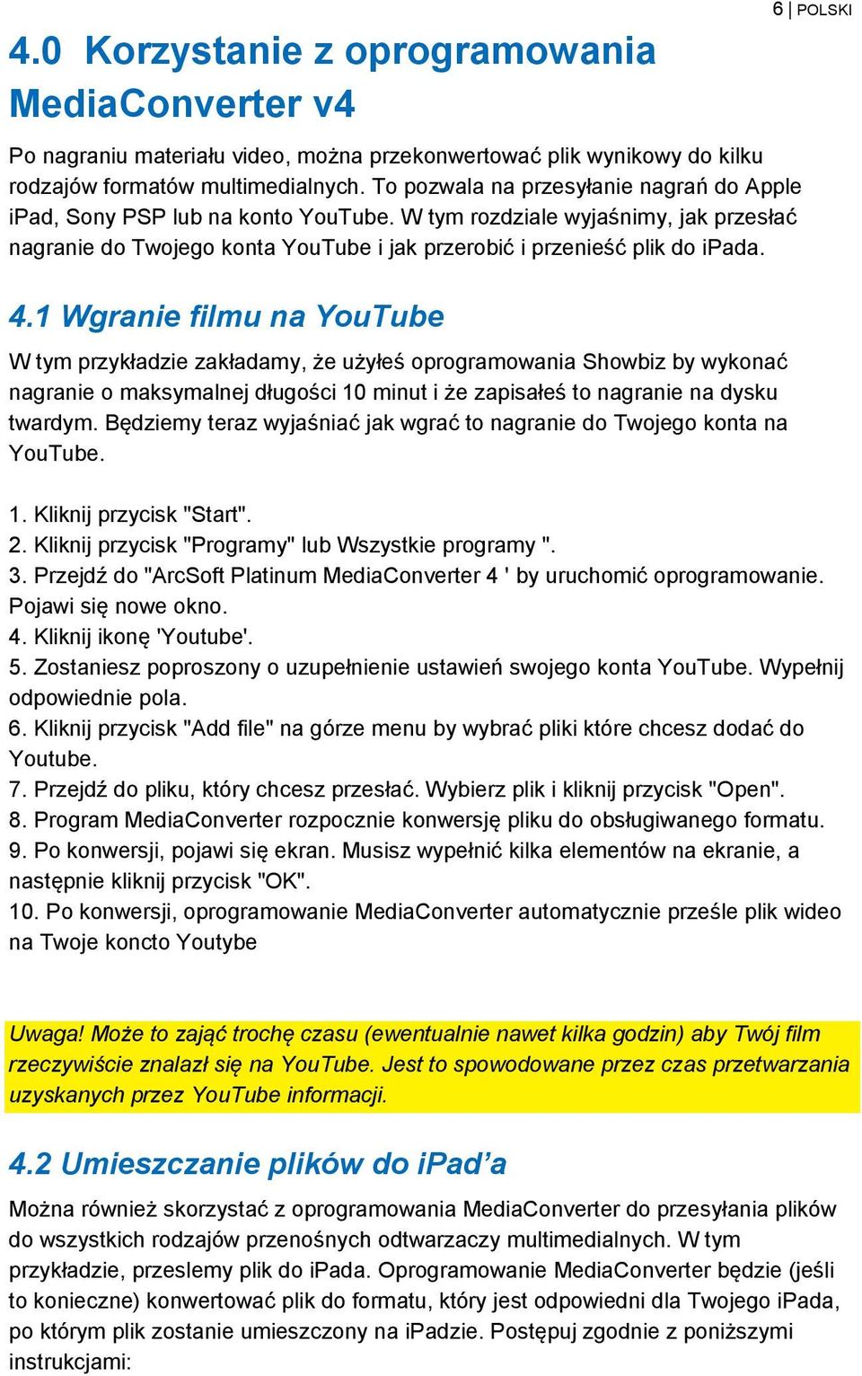 1 Wgranie filmu na YouTube W tym przykładzie zakładamy, że użyłeś oprogramowania Showbiz by wykonać nagranie o maksymalnej długości 10 minut i że zapisałeś to nagranie na dysku twardym.