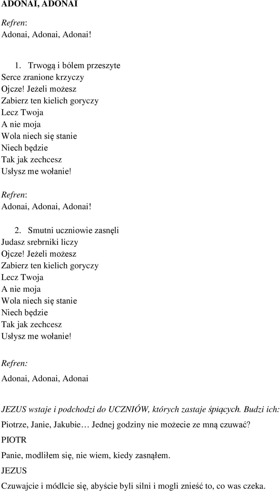 Smutni uczniowie zasnęli Judasz srebrniki liczy Ojcze!