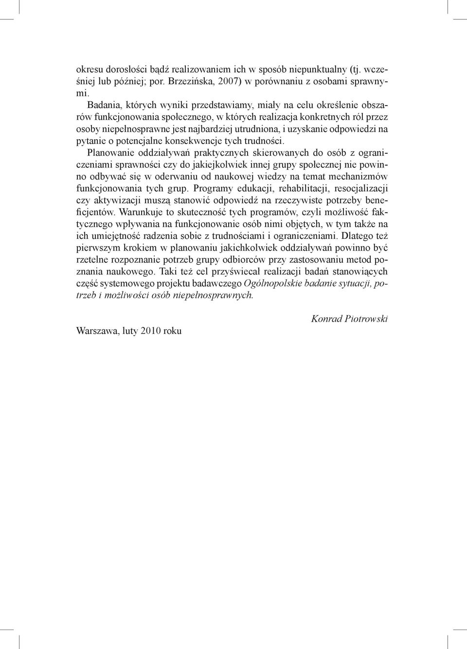 uzyskanie odpowiedzi na pytanie o potencjalne konsekwencje tych trudności.