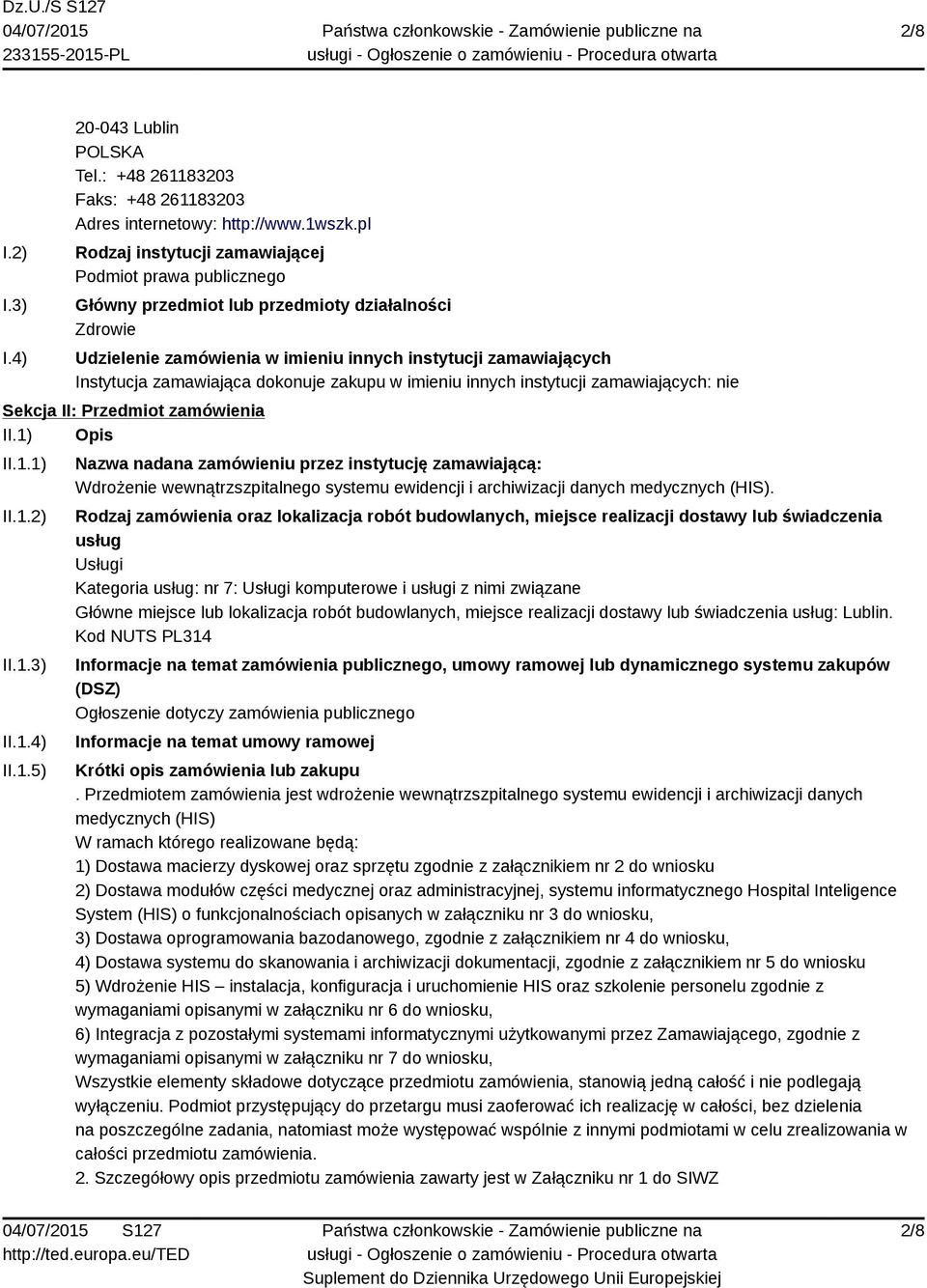 dokonuje zakupu w imieniu innych instytucji zamawiających: nie Sekcja II: Przedmiot zamówienia II.1)