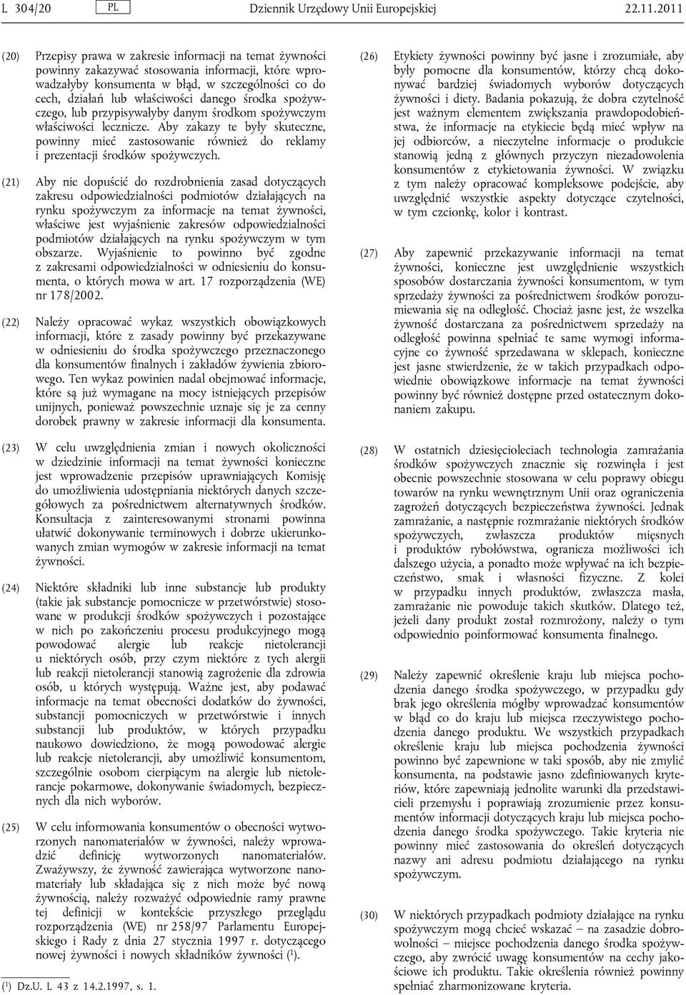 danego środka spożywczego, lub przypisywałyby danym środkom spożywczym właściwości lecznicze.