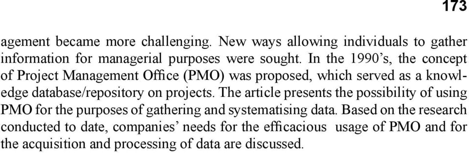 projects. The article presents the possibility of using PMO for the purposes of gathering and systematising data.