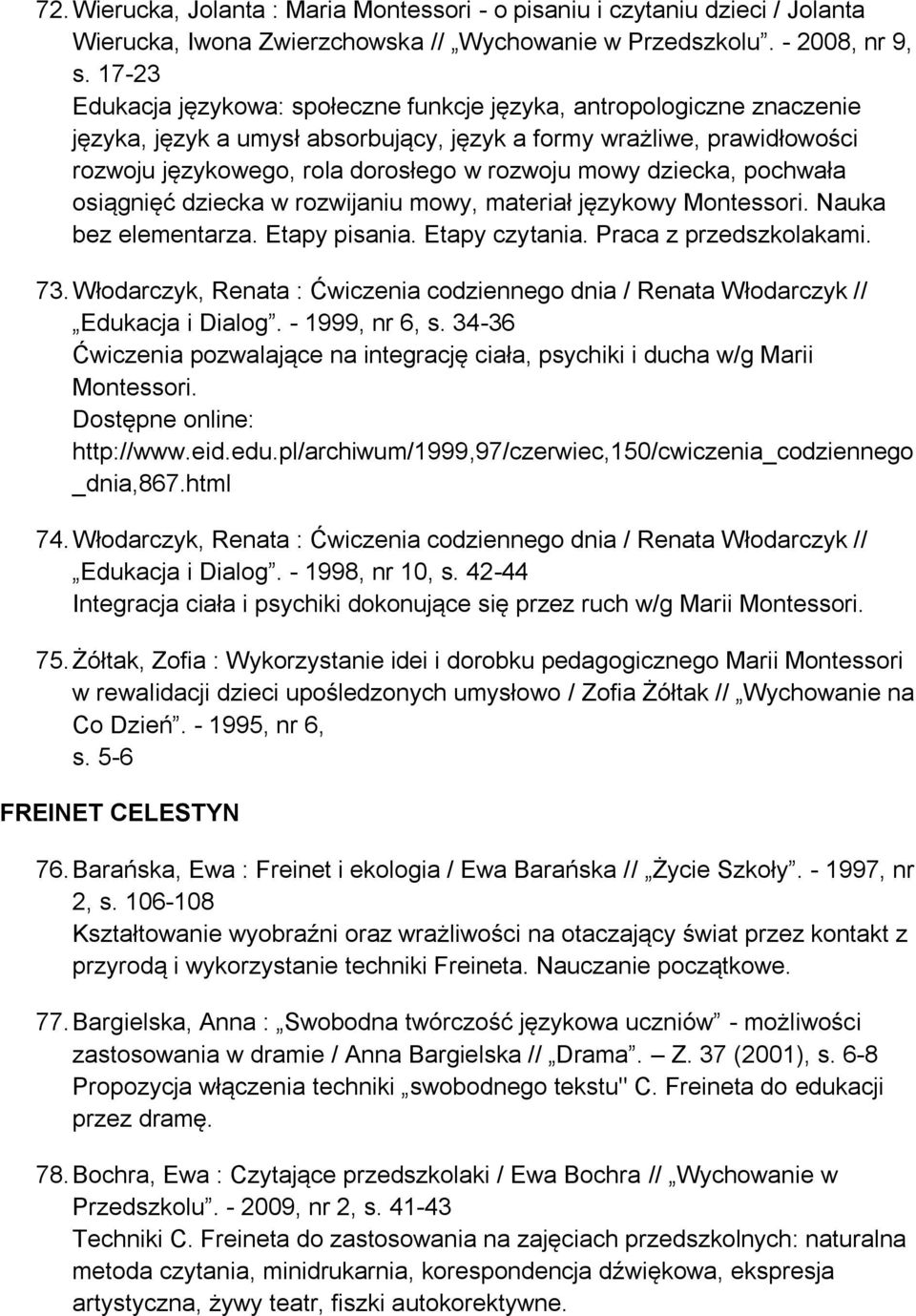 dziecka, pochwała osiągnięć dziecka w rozwijaniu mowy, materiał językowy Montessori. Nauka bez elementarza. Etapy pisania. Etapy czytania. Praca z przedszkolakami. 73.