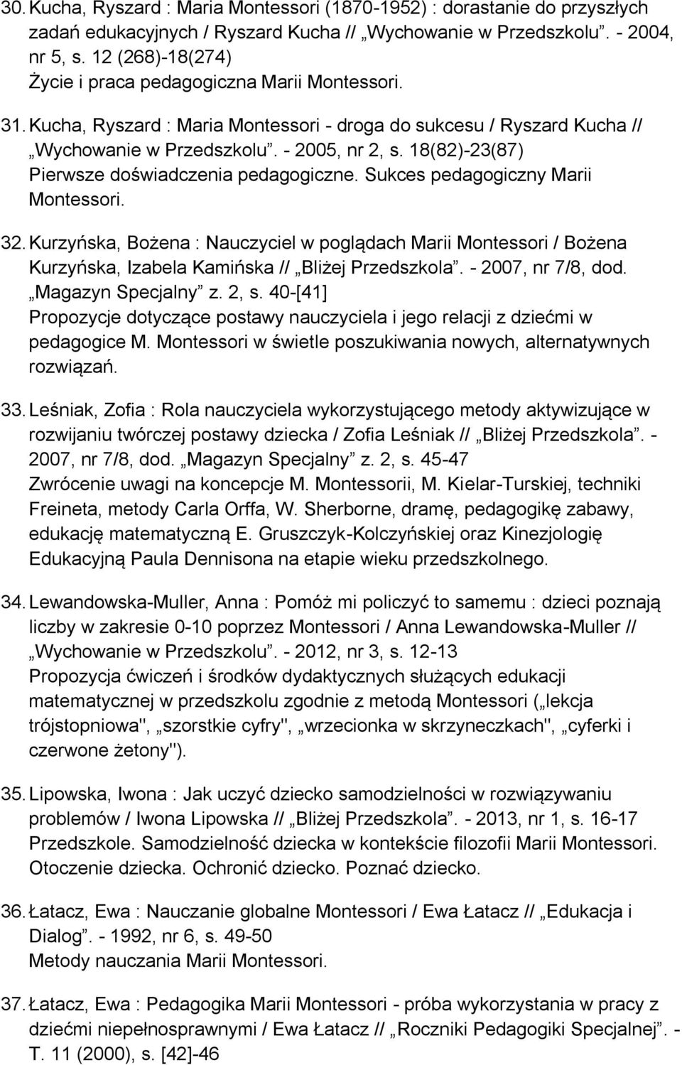 18(82)-23(87) Pierwsze doświadczenia pedagogiczne. Sukces pedagogiczny Marii Montessori. 32.