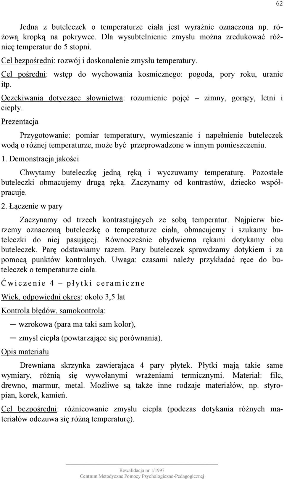 Oczekiwania dotyczące słownictwa: rozumienie pojęć zimny, gorący, letni i ciepły.