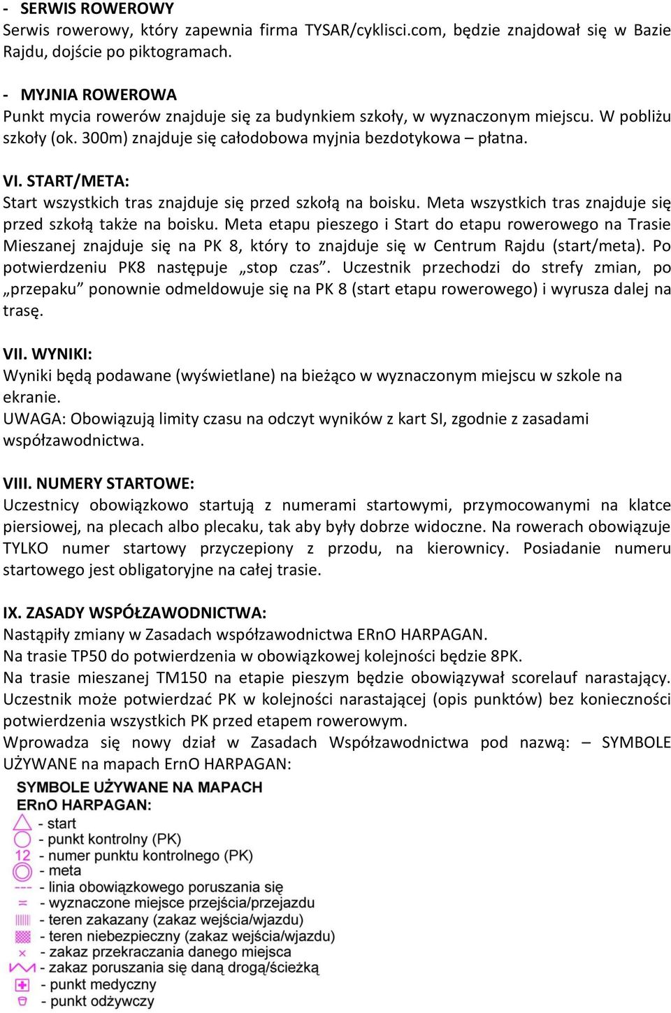 START/META: Start wszystkich tras znajduje się przed szkołą na boisku. Meta wszystkich tras znajduje się przed szkołą także na boisku.