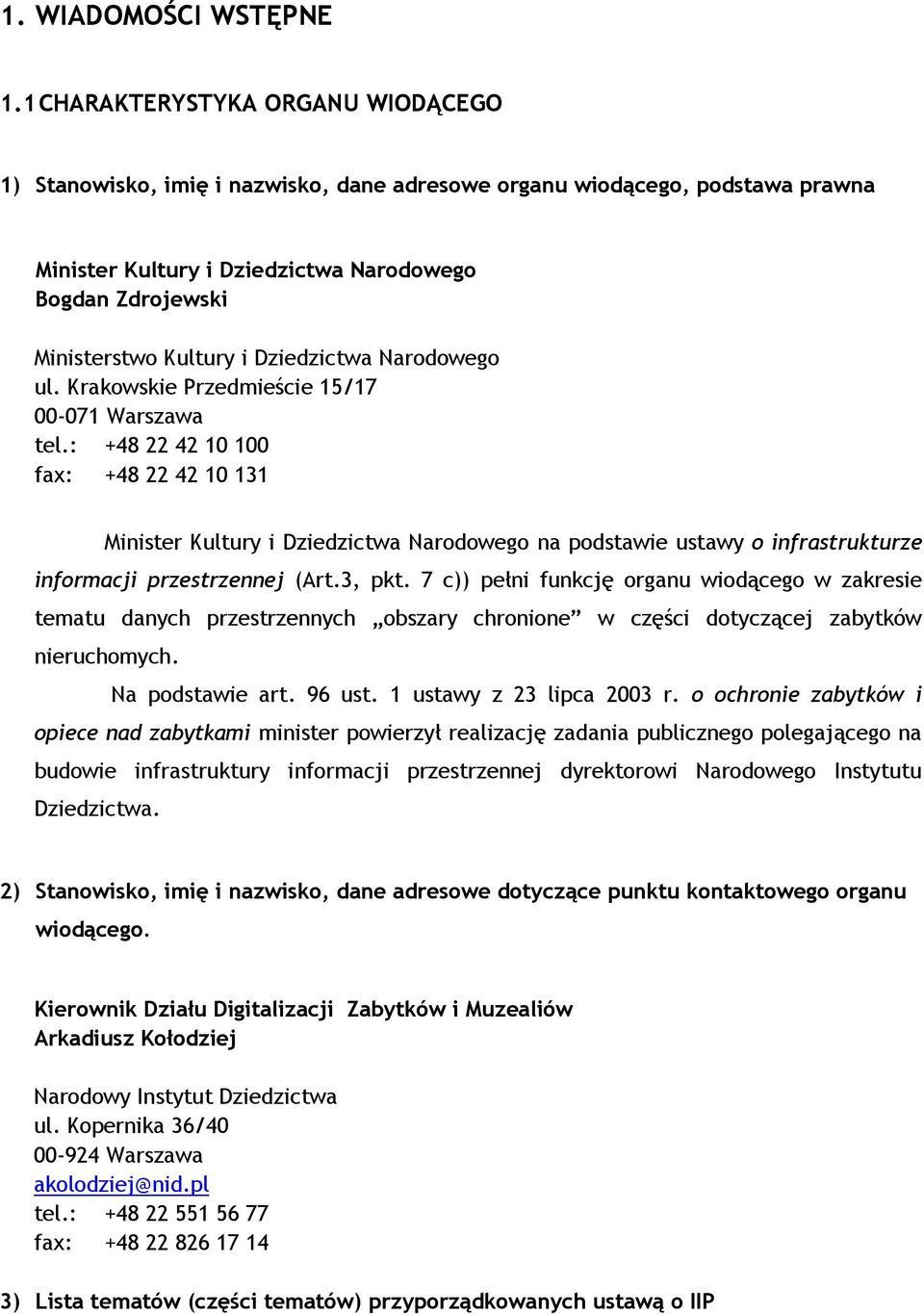 Dziedzictwa Narodowego ul. Krakowskie Przedmieście 15/17 00-071 Warszawa tel.