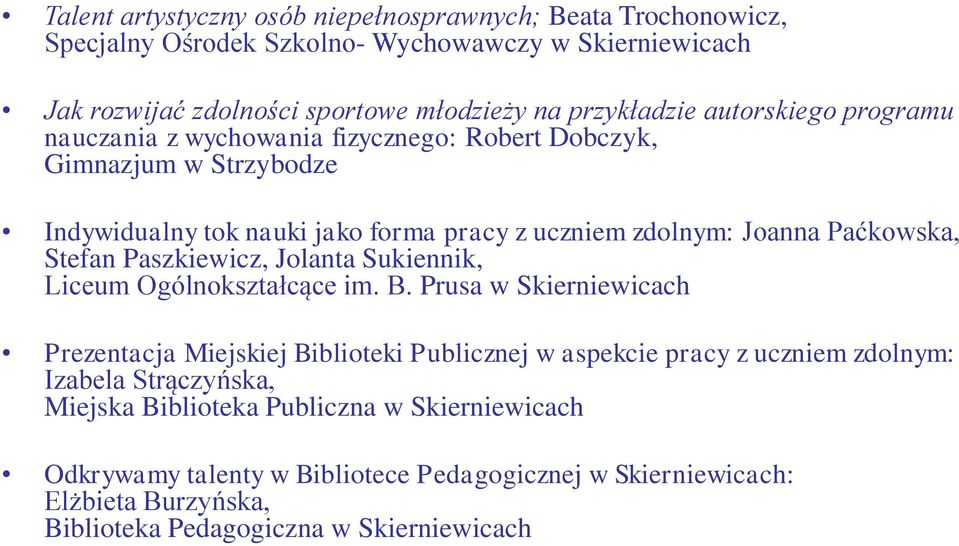 Stefan Paszkiewicz, Jolanta Sukiennik, Liceum Ogólnokształcące im. B.