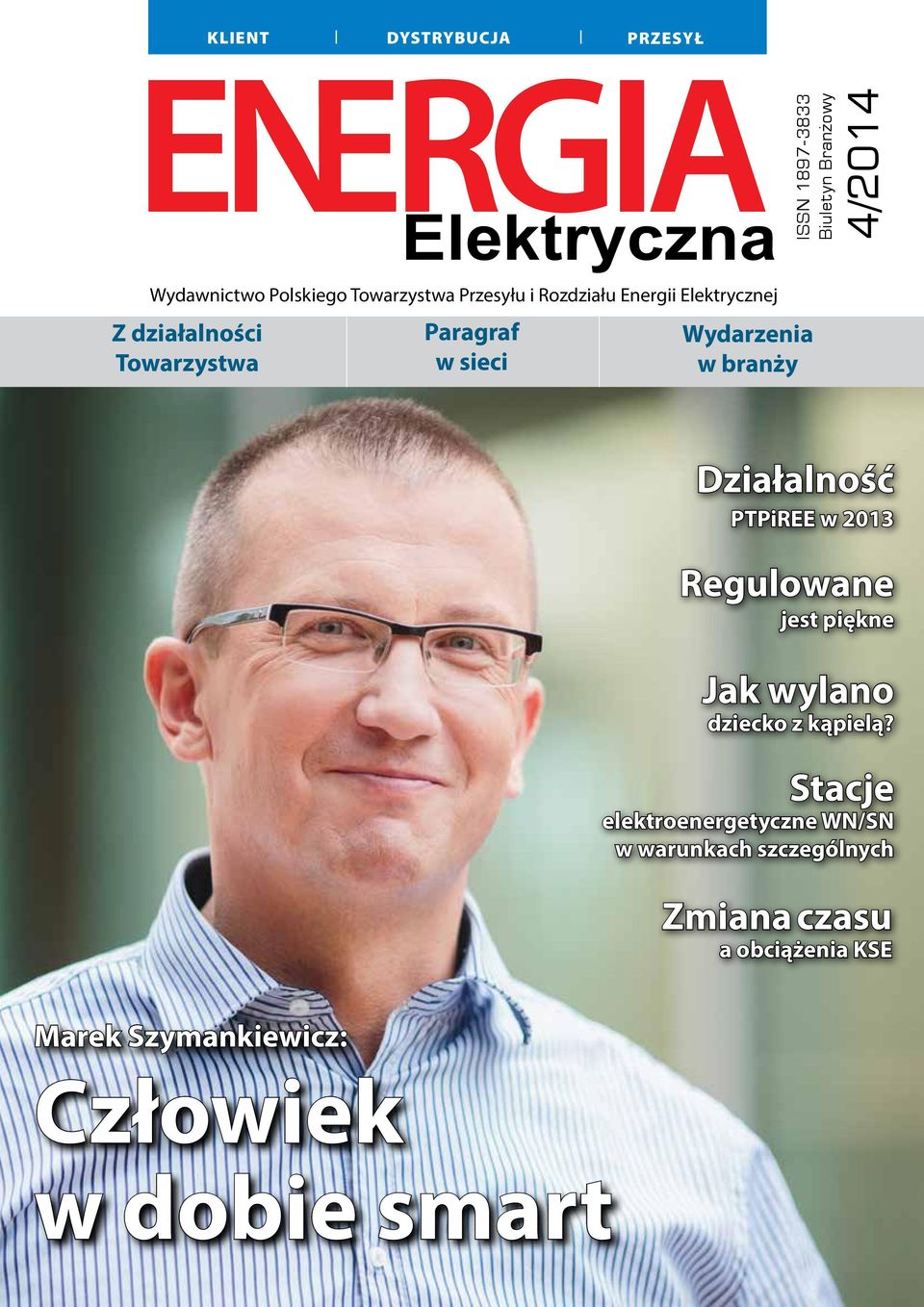 Wydarzenia w branży Działalność PTPiREE w 2013 Regulowane jest piękne Jak wylano dziecko z kąpielą?