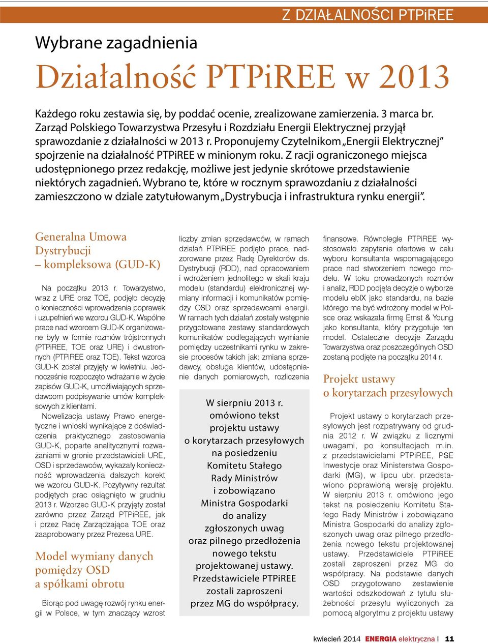 Proponujemy Czytelnikom Energii Elektrycznej spojrzenie na działalność PTPiREE w minionym roku.